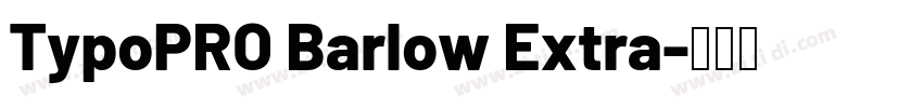 TypoPRO Barlow Extra字体转换
